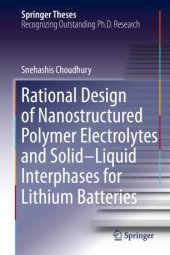 book Rational Design of Nanostructured Polymer Electrolytes and Solid–Liquid Interphases for Lithium Batteries