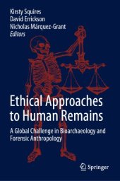 book Ethical Approaches to Human Remains: A Global Challenge in Bioarchaeology and Forensic Anthropology