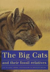 book The big cats and their fossil relatives : an illustrated guide to their evolution and natural history