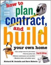 book How to Plan, Contract and Build Your Own Home 