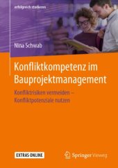 book Konfliktkompetenz im Bauprojektmanagement: Konfliktrisiken vermeiden – Konfliktpotenziale nutzen