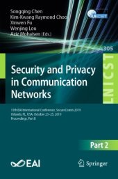 book Security and Privacy in Communication Networks: 15th EAI International Conference, SecureComm 2019, Orlando, FL, USA, October 23–25, 2019, Proceedings, Part II