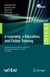 book e-Learning, e-Education, and Online Training: 5th EAI International Conference, eLEOT 2019, Kunming, China, August 18–19, 2019, Proceedings