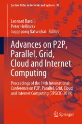 book Advances on P2P, Parallel, Grid, Cloud and Internet Computing: Proceedings of the 14th International Conference on P2P, Parallel, Grid, Cloud and Internet Computing (3PGCIC-2019)