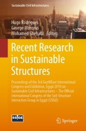 book Recent Research in Sustainable Structures: Proceedings of the 3rd GeoMEast International Congress and Exhibition, Egypt 2019 on Sustainable Civil Infrastructures – The Official International Congress of the Soil-Structure Interaction Group in Egypt (SSIGE