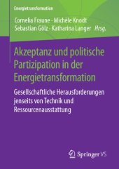 book Akzeptanz und politische Partizipation in der Energietransformation: Gesellschaftliche Herausforderungen jenseits von Technik und Ressourcenausstattung