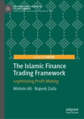 book The Islamic Finance Trading Framework: Legitimizing Profit Making