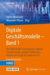 book Digitale Geschäftsmodelle – Band 1: Geschäftsmodell-Innovationen, digitale Transformation, digitale Plattformen, Internet der Dinge und Industrie 4.0