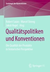 book Qualitätspolitiken und Konventionen: Die Qualität der Produkte in historischer Perspektive