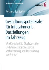 book Gestaltungspotenziale für Infotainment-Darstellungen im Fahrzeug: Wie Komplexität, Displayposition und stereoskopisches 3D die Wahrnehmung und Fahrleistung bestimmen