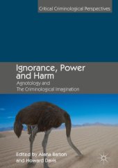 book Ignorance, Power and Harm: Agnotology and The Criminological Imagination