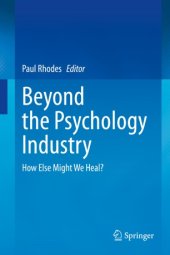 book Beyond the Psychology Industry: How Else Might We Heal?