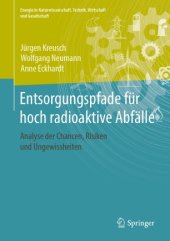 book Entsorgungspfade für hoch radioaktive Abfälle: Analyse der Chancen, Risiken und Ungewissheiten