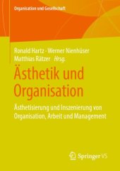 book Ästhetik und Organisation: Ästhetisierung und Inszenierung von Organisation, Arbeit und Management