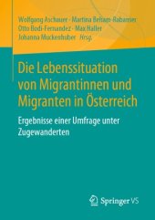 book Die Lebenssituation von Migrantinnen und Migranten in Österreich : Ergebnisse einer Umfrage unter Zugewanderten