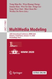 book MultiMedia Modeling: 26th International Conference, MMM 2020, Daejeon, South Korea, January 5–8, 2020, Proceedings, Part I