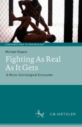 book Fighting As Real As It Gets: A Micro-Sociological Encounter