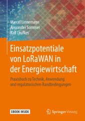 book Einsatzpotentiale von LoRaWAN in der Energiewirtschaft: Praxisbuch zu Technik, Anwendung und regulatorischen Randbedingungen