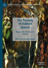 book The Prosody of Dubbed Speech: Beyond the Character's Words