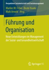 book Führung und Organisation: Neue Entwicklungen im Management der Sozial- und Gesundheitswirtschaft