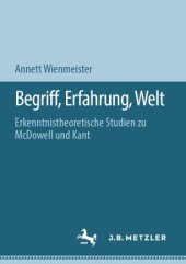 book Begriff, Erfahrung, Welt: Erkenntnistheoretische Studien zu McDowell und Kant