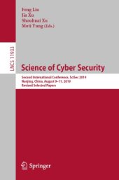 book Science of Cyber Security: Second International Conference, SciSec 2019, Nanjing, China, August 9–11, 2019, Revised Selected Papers