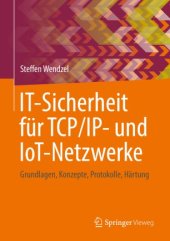 book IT-Sicherheit für TCP/IP- und IoT-Netzwerke: Grundlagen, Konzepte, Protokolle, Härtung