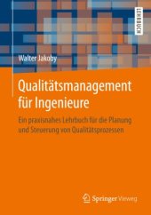 book Qualitätsmanagement für Ingenieure: Ein praxisnahes Lehrbuch für die Planung und Steuerung von Qualitätsprozessen