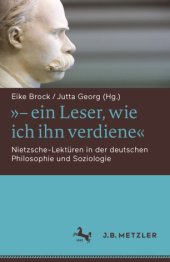 book "- ein Leser, wie ich ihn verdiene": Nietzsche-Lektüren in der deutschen Philosophie und Soziologie