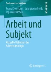 book Arbeit und Subjekt: Aktuelle Debatten der Arbeitssoziologie