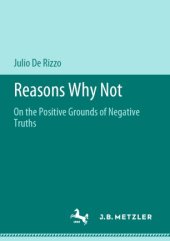 book Reasons Why Not: On the Positive Grounds of Negative Truths