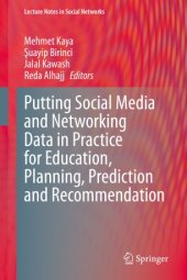 book Putting Social Media and Networking Data in Practice for Education, Planning, Prediction and Recommendation