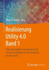 book Realisierung Utility 4.0 Band 1: Praxis der digitalen Energiewirtschaft von den Grundlagen bis zur Verteilung im Smart Grid