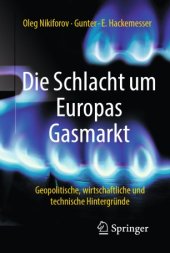 book Die Schlacht um Europas Gasmarkt: Geopolitische, wirtschaftliche und technische Hintergründe