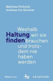 book Haltung finden: Weshalb wir sie brauchen und trotzdem nie haben werden