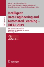 book Intelligent Data Engineering and Automated Learning – IDEAL 2019: 20th International Conference, Manchester, UK, November 14–16, 2019, Proceedings, Part II