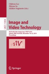 book Image and Video Technology: 9th Pacific-Rim Symposium, PSIVT 2019, Sydney, NSW, Australia, November 18–22, 2019, Proceedings