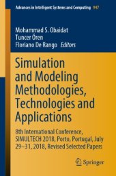 book Simulation and Modeling Methodologies, Technologies and Applications: 8th International Conference, SIMULTECH 2018, Porto, Portugal, July 29-31, 2018, Revised Selected Papers