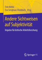 book Andere Sichtweisen auf Subjektivität: Impulse für kritische Arbeitsforschung