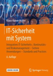 book IT-Sicherheit mit System: Integratives IT-Sicherheits-, Kontinuitäts- und Risikomanagement – Sichere Anwendungen – Standards und Practices