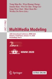 book MultiMedia Modeling: 26th International Conference, MMM 2020, Daejeon, South Korea, January 5–8, 2020, Proceedings, Part II