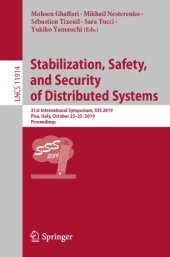 book Stabilization, Safety, and Security of Distributed Systems: 21st International Symposium, SSS 2019, Pisa, Italy, October 22–25, 2019, Proceedings