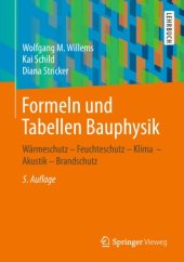 book Formeln und Tabellen Bauphysik: Wärmeschutz – Feuchteschutz – Klima – Akustik – Brandschutz