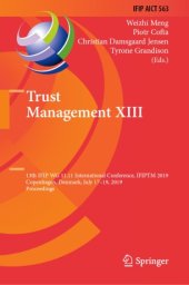 book Trust Management XIII: 13th IFIP WG 11.11 International Conference, IFIPTM 2019, Copenhagen, Denmark, July 17-19, 2019, Proceedings