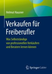 book Verkaufen für Freiberufler: Was Selbstständige von professionellen Verkäufern und Beratern lernen können