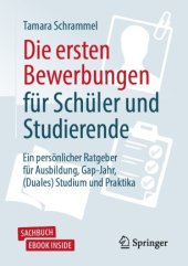 book Die ersten Bewerbungen für Schüler und Studierende : Ein persönlicher Ratgeber für Ausbildung, Gap-Jahr, (Duales) Studium und Praktika