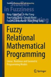 book Fuzzy Relational Mathematical Programming: Linear, Nonlinear and Geometric Programming Models