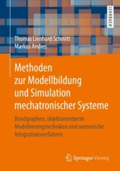 book Methoden zur Modellbildung und Simulation mechatronischer Systeme: Bondgraphen, objektorientierte Modellierungstechniken und numerische Integrationsverfahren