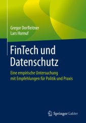 book FinTech und Datenschutz: Eine empirische Untersuchung mit Empfehlungen für Politik und Praxis