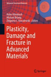 book Plasticity, Damage and Fracture in Advanced Materials 